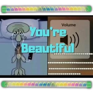 You're Beautiful, But It's A Groan Tube Cover (Best Part)