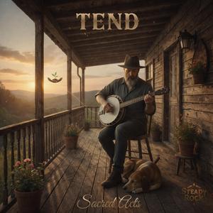 TEND (Sacred Acts)