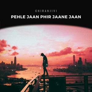 Pehle Jaan Phir Jaane Jaan