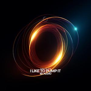 i like to pump it (8d audio)