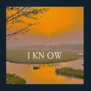 I KN OW