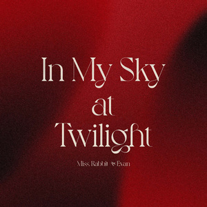 In My Sky at Twilight --- 陆沉生贺