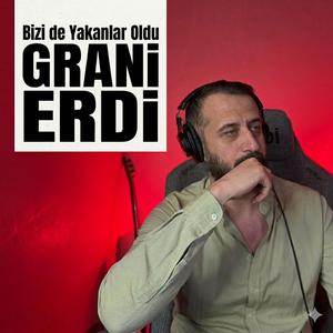 BİZİ DE YAKANLAR OLDU