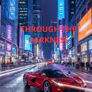 Through The Darkness /Сквозь темноту