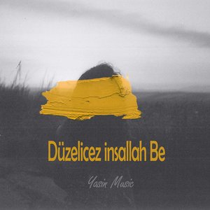 Düzelicez İnşallah Be