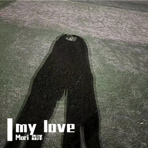 my love