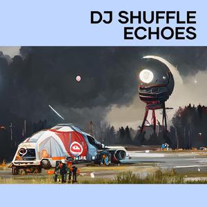 Dj Shuffle Echoes