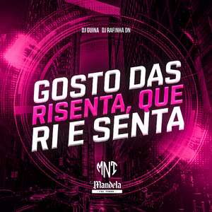 Gosto das Risenta, Que Ri e Senta