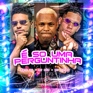 É Só uma Perguntinha (Remix)