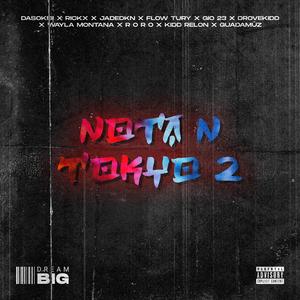 Nota N TOKYO ll (feat. RICKX, Jadedkn, Flow Tury, Gio 23, Drovekidd, Wayla Montana, R O R O, Kidd Relon & Guadamúz)