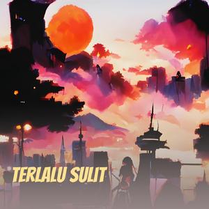 Terlalu Sulit (Acoustic)