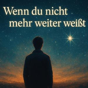 Wenn du nicht mehr weiter weißt