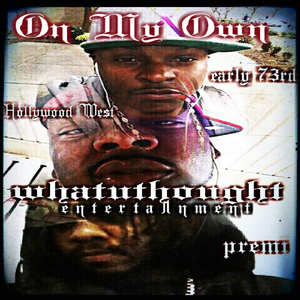 On My Own (feat. Early 73rd & Hollywood West)