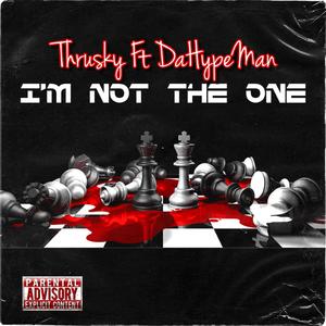 Im not the one (feat. Da Hypeman)