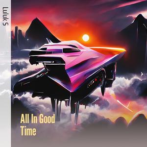 All In Good Time