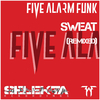 Five Alarm Funk - Sweat (Five Alarm Funk Mix)