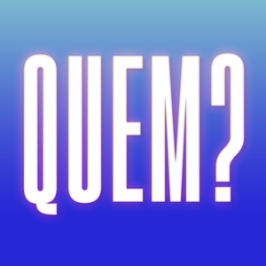 Quem?