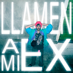 Llamen a Mi Ex