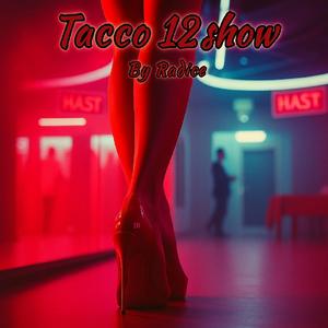 Tacco12show