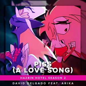 Piss (A Love Song) Hazbin Hotel Season 2 (Versión en Español Latino)