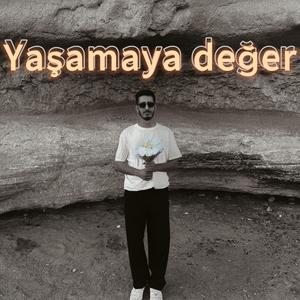 Yaşamaya Değer