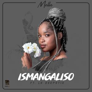 Ismangaliso (feat. LK Deepstix)