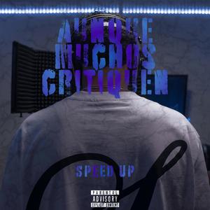 Aunque Muchos Critiquen Speed Up