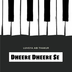Dheere Dheere Se