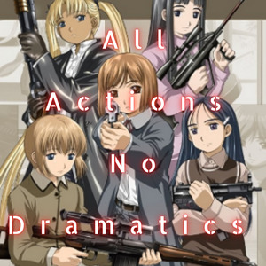 All Actions No Dramatics