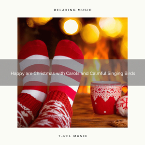 Happy are Christmas with Carols and Calmful Singing Birds