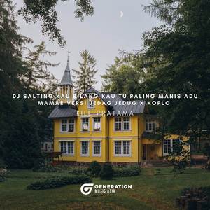 DJ SALTING KAU BILANG KAU TU PALING MANIS ADU MAMAE (JEDAG JEDUG X KOPLO)