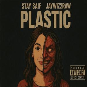 plastic (feat. JayWiz2Raw)