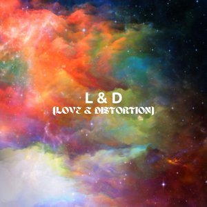 L & D (Love & Distortion)