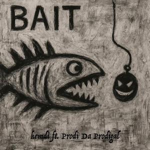 Bait (feat. Prodi Da Prodigal)
