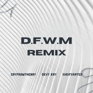 D.F.W.M ("Remix")