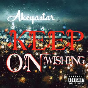 keep on wishing