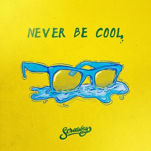 Never Be Cool