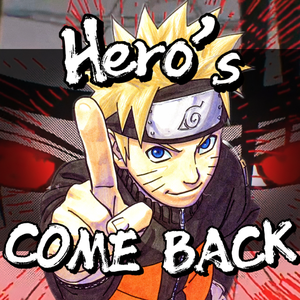 Hero's Come Back!!