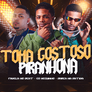 Toma Gostoso Piranhona