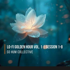 Lo-Fi Golden Hour Vol. 1 | Session One