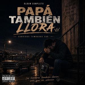 Papa también llora