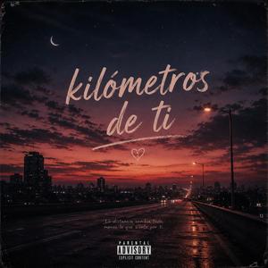 Kilometros de ti