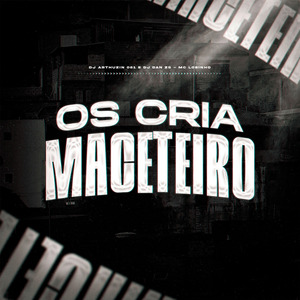 OS CRIA MACETEIRO