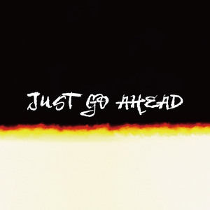 JUST GO AHEAD (feat. RyOmA')