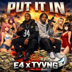TYvng PutItIn (feat. E4)