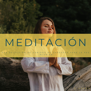 Meditación: Una Selección De Sonidos De Cascadas Para La Paz Interior - 3 Horas