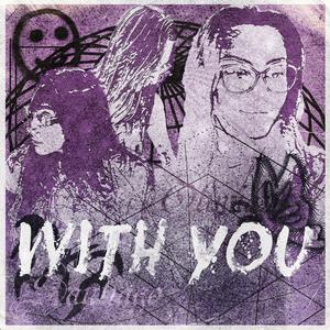 WITH YOU