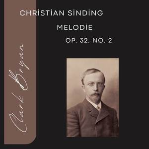 Christian Sinding: Melodie Op. 32, No. 2