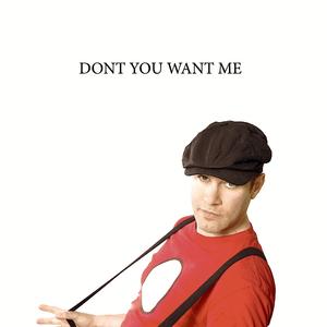 Don't You Want Me