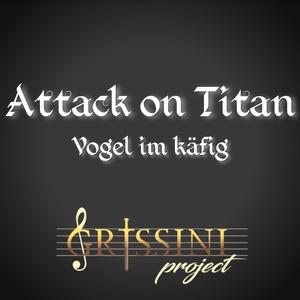 Vogel im käfig (From Attack on Titan Original Motion Picture Soundtrack)